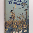 Allan Jokinen : Eräpolkujen taikaa : valittuja erätarinoita - pikkukuva 1