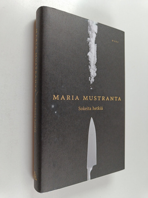 Maria Mustranta : Sokeita hetkiä