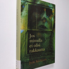 Jyrki Kiiskinen : Jos minulla ei olisi rakkautta - pikkukuva 1
