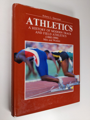 Athletics. A history of modern track and field athletics ...
