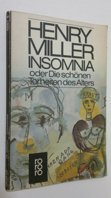 Henry Miller : Insomnia : oder Die schönen Torheiten des ...