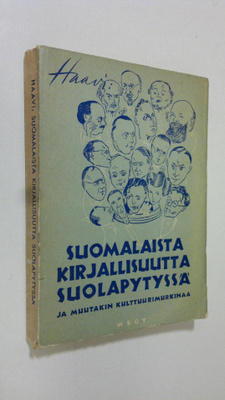 Haavi : Suomalaista kirjallisuutta suolapytyssä ja muutak...