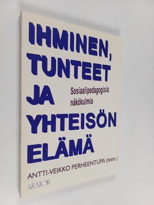 Ihminen, tunteet ja yhteisön elämä : sosiaalipedagogisia ...