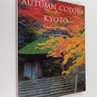 Hidehiko Mizuno : Autumn colors of Kyoto : A seasonal por... - pikkukuva 1