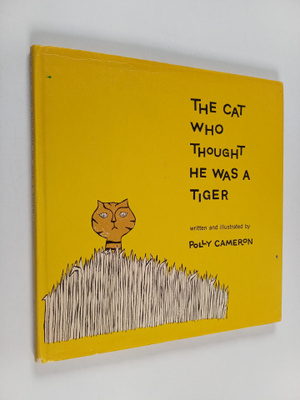 Polly Cameron : The Cat who Thought He was a Tiger