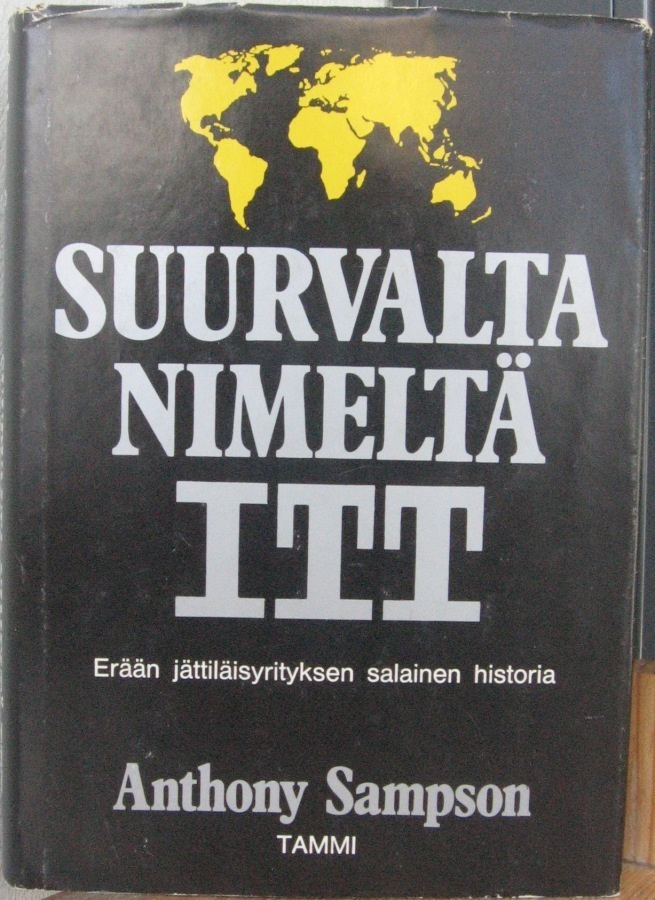 Anthony Sampson: Suurvalta nimeltä ITT, Tammi 1973. 276 s.
