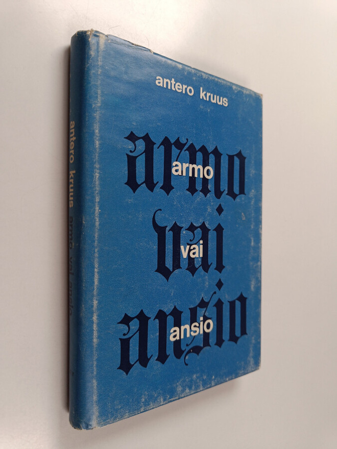 Antero Kruus : Armo vai ansio : Kolmekymmentä saarnaa