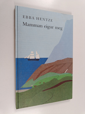 Ebba Hentze : Mamman eigur meg