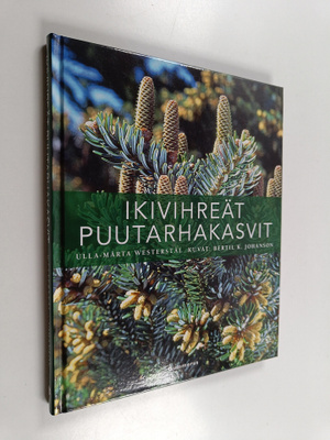 Ulla-Märta Westerstål : Ikivihreät puutarhakasvit