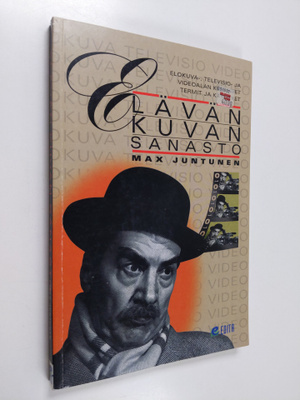 Max Juntunen : Elävän kuvan sanasto : elokuva- televisio-...