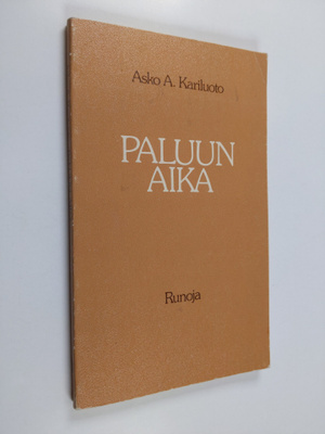 Asko A. Kariluoto : Paluun aika : runoja