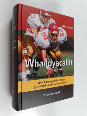 Ilkka Rekiaro : Whaddyacallit : amerikanenglannin slangin...