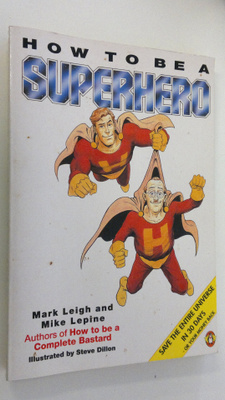 Mark Leigh : How to be a Superhero