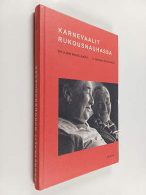 Karnevaalit rukousnauhassa : Wallisin naiselämää - 13 tar...