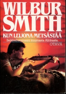Wilbur Smith - Kun leijona metsästää
