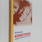 Raili Gothoni : Kosketuksia: arjessa, hoidossa ja pyhässä - pikkukuva 1