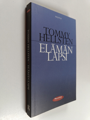 Tommy Hellsten : Elämän lapsi : vastuulliseen aikuisuuteen