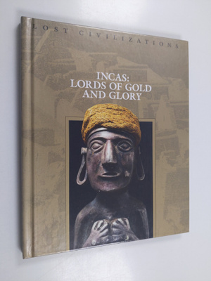 Incas : Lords of Gold and Glory