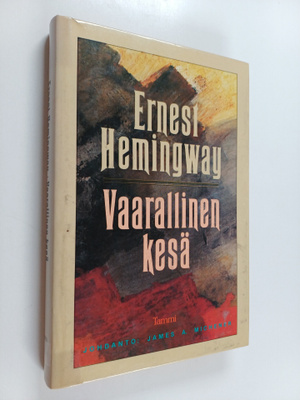 Ernest Hemingway : Vaarallinen kesä