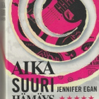 Jennifer Egan, Aika suuri hämäys - pikkukuva 1
