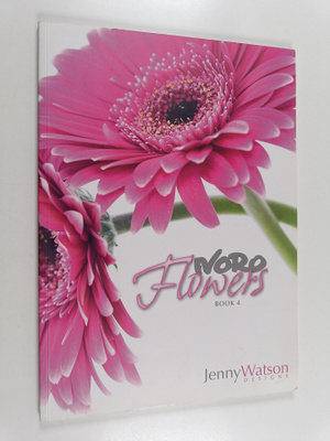 Jenny Watson : Noro Flowers Book 4