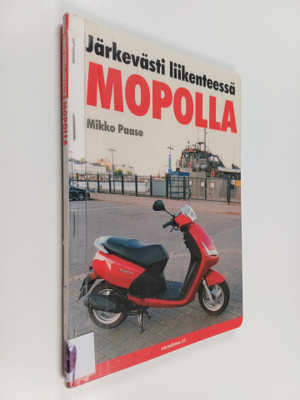 Mikko Paaso : Järkevästi liikenteessä mopolla