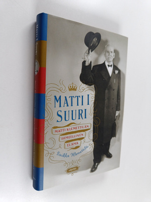 Sinikka Klemettilä : Matti I Suuri : Matti Klemettilän ih...