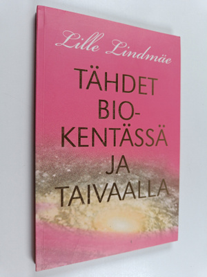 Lille Lindmäe : Tähdet biokentässä ja taivaalla