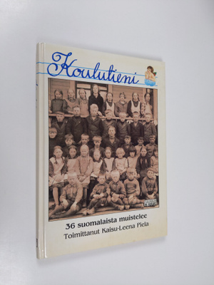 Kaisu-Leena (toim.) Piela : Koulutieni