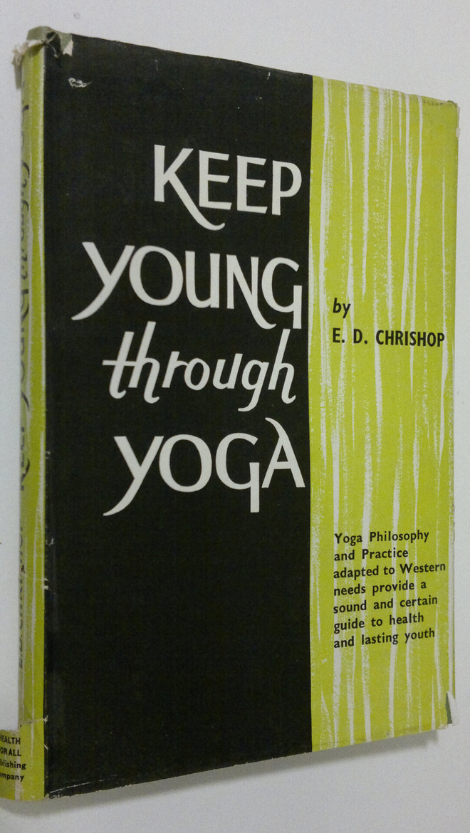 E. D. Chrishop : Keep young through yoga