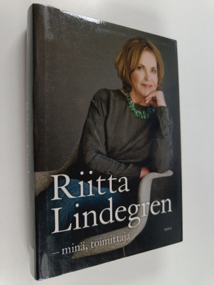 Riitta Lindegren : Riitta Lindegren : minä, toimittaja