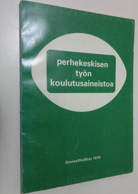 Sirpa (toim.) Taskinen : Perhekeskisen työn koulutusainei...