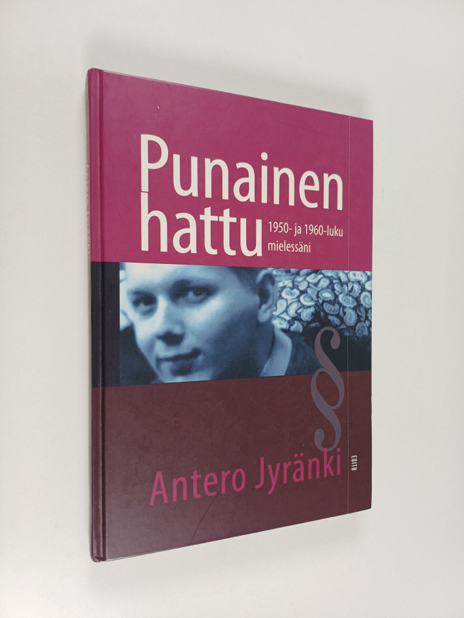 Antero Jyränki : Punainen hattu : 1950- ja 1960-luku miel...