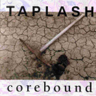 { taplash - corebound } - pikkukuva 1