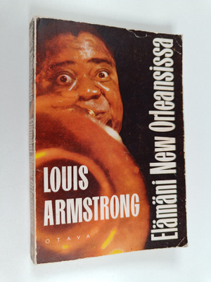 Louis Armstrong : Elämäni New Orleansissa