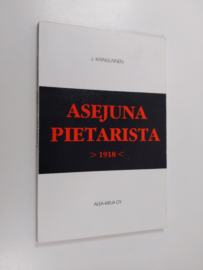 J. Kainulainen : Asejuna Pietarista 1918