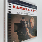 Pamela Mandart ym. : Kamera käy! : elokuvaaja Kari Sohlberg - pikkukuva 1