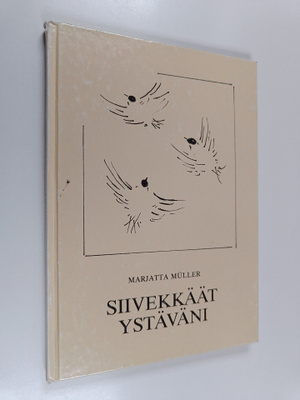 Marjatta Muller : Siivekkäät ystäväni
