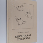 Marjatta Muller : Siivekkäät ystäväni - pikkukuva 1