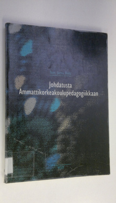 Jorma (toim.) Ekola : Johdatusta ammattikorkeakoulupedago...
