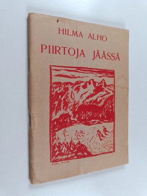 Hilma Alho : Piirtoja jäässä : runoja