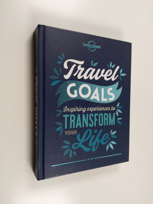 Piers Pickard : Travel goals: inspiring experiences to tr...