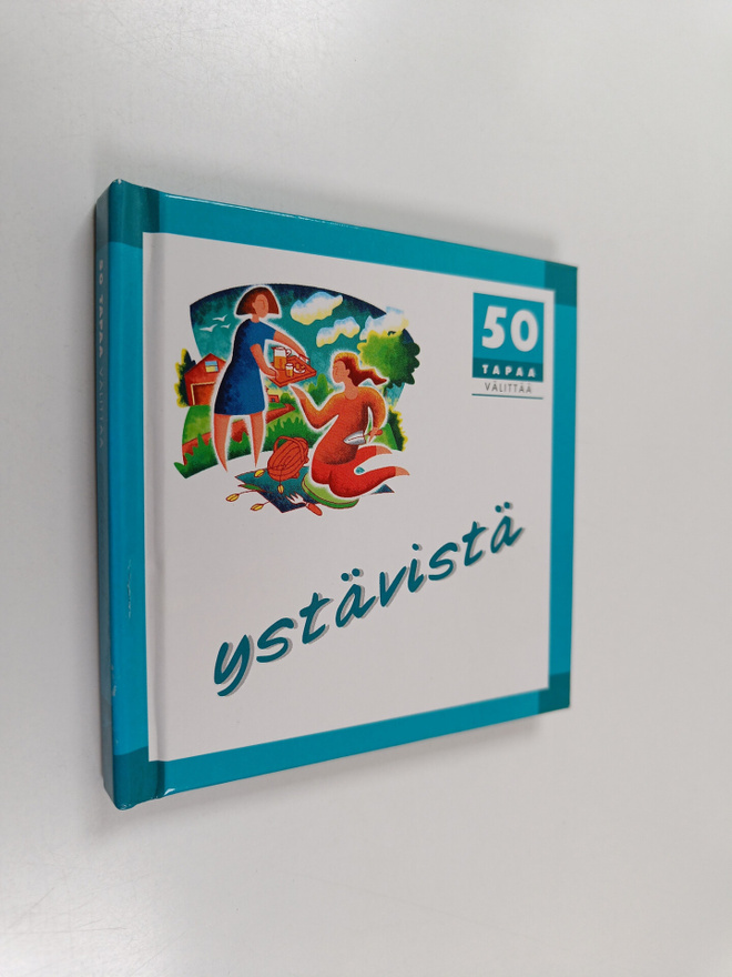 Margaret Crowther : 50 tapaa välittää ystävistä