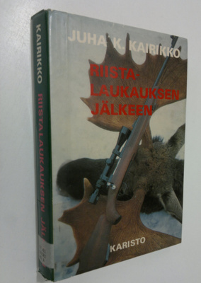 Juha K. Kairikko : Riistalaukauksen jälkeen