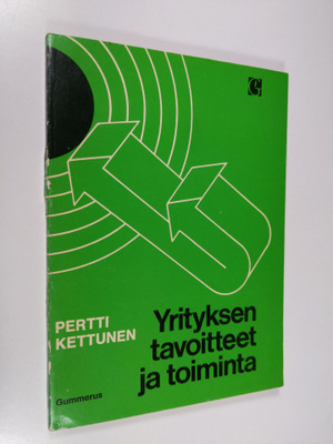 Pertti Kettunen : Yrityksen tavoitteet ja toiminta (signe...