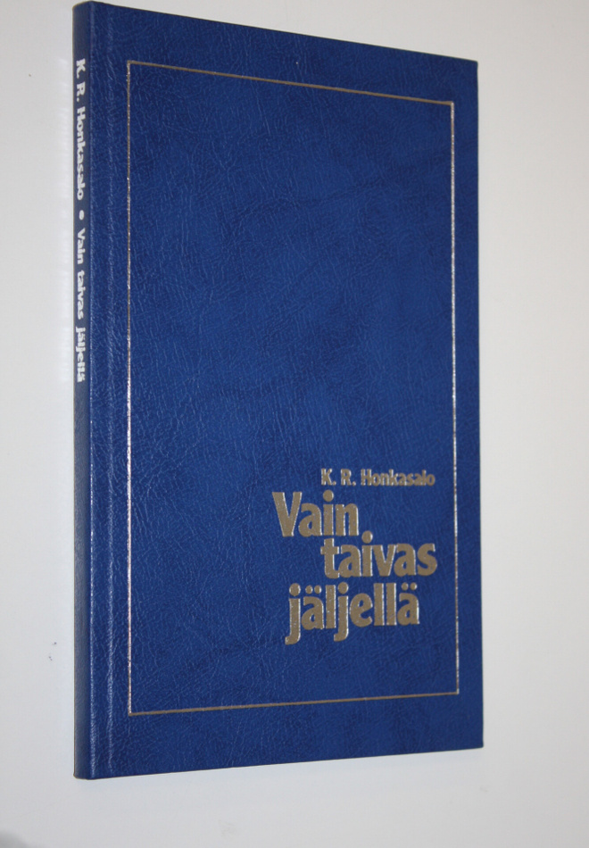 K. R. Honkasalo : Vain taivas jäljellä