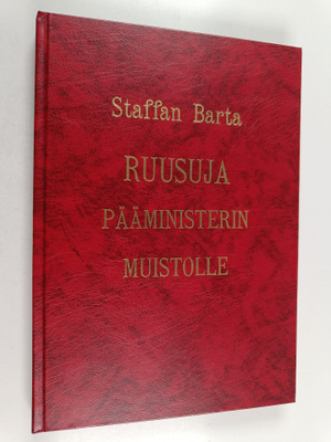 Staffan Barta : Ruusuja pääministerin muistolle