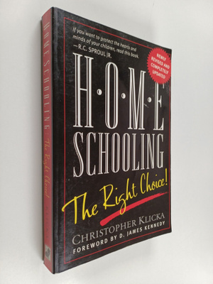 Christopher J. Klicka : Home Schooling : The Right Choice...