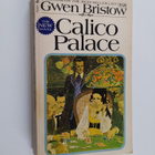 Gwen Bristow : Calico Palace - A Novel - pikkukuva 1
