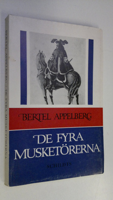Bertel Appelberg : De fyra musketörerna : Enligt Alexandr...
